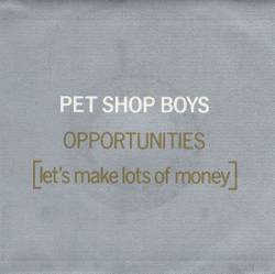 Pet Shop Boys : Opportunities (Let's Make Lots of Money)